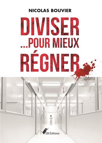 Couverture du livre « Diviser pour mieux regner » de Nicolas Bouvier aux éditions Ndb Editions