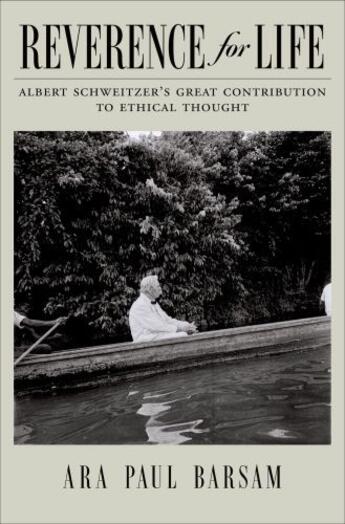 Couverture du livre « Reverence for Life: Albert Schweitzer's Great Contribution to Ethical » de Barsam Ara Paul aux éditions Oxford University Press Usa