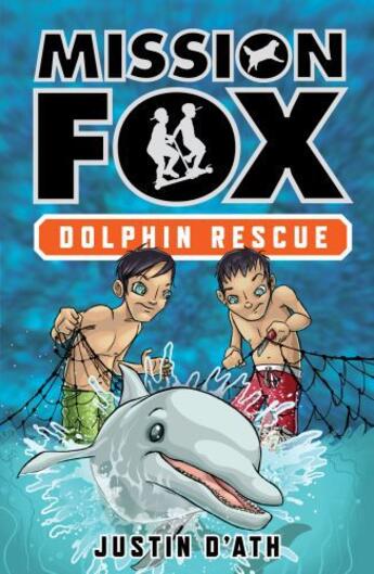 Couverture du livre « Dolphin Rescue: Mission Fox Book 3 » de Justin D'Ath aux éditions Penguin Books Ltd Digital