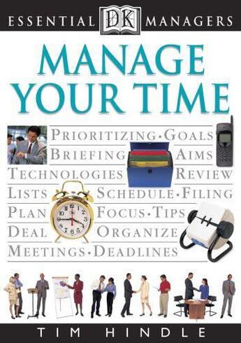 Couverture du livre « Essential Managers: Manage Your Time » de Hindle Tim aux éditions Dorling Kindersley