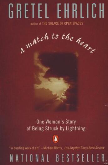 Couverture du livre « A Match to the Heart » de Gretel Ehrlich aux éditions Penguin Group Us