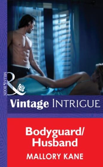 Couverture du livre « Bodyguard/Husband (Mills & Boon Intrigue) (Ultimate Agents - Book 1) » de Mallory Kane aux éditions Mills & Boon Series