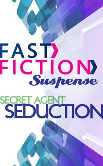 Couverture du livre « Secret Agent Seduction (Fast Fiction Suspense) » de Jennifer Morey aux éditions Mills & Boon Series