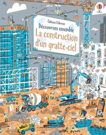 Couverture du livre « La construction d'un gratte-ciel » de Martin Allen et Jerome Martin aux éditions Usborne