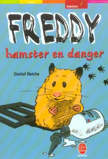Couverture du livre « Freddy - tome 2 - hamster en danger » de Reiche-D aux éditions Le Livre De Poche Jeunesse