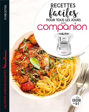 Couverture du livre « Recettes faciles pour tous les jours avec companion » de Delphine Amar-Constantini et Juliette Lalbaltry aux éditions Dessain Et Tolra