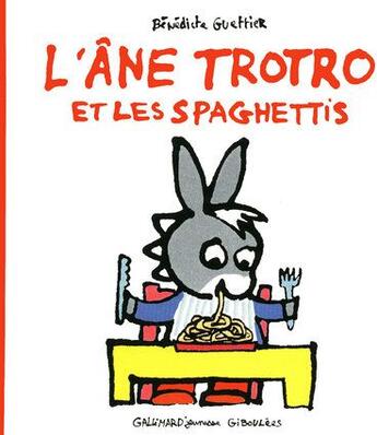 Couverture du livre « L'âne Trotro et les spaghettis » de Benedicte Guettier aux éditions Gallimard Jeunesse Giboulees