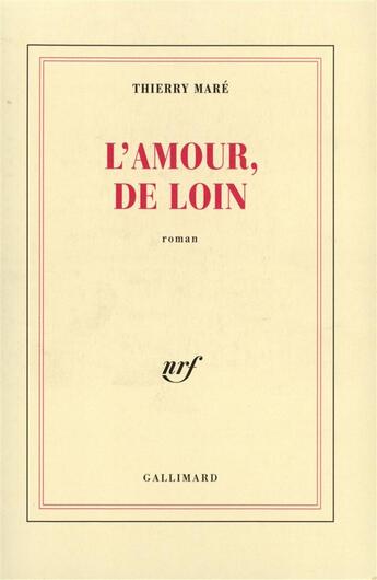 Couverture du livre « L'amour, de loin » de Mare Thierry aux éditions Gallimard