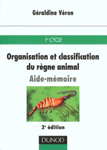Couverture du livre « Aide-memeoire organisation et classification du regne animal » de Geraldine Veron aux éditions Dunod