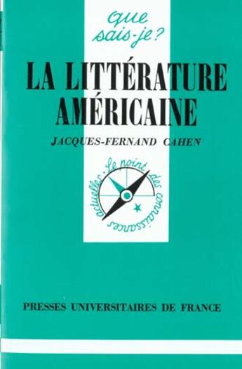 Couverture du livre « Litterature americaine (la) » de Cahen J.F. aux éditions Que Sais-je ?