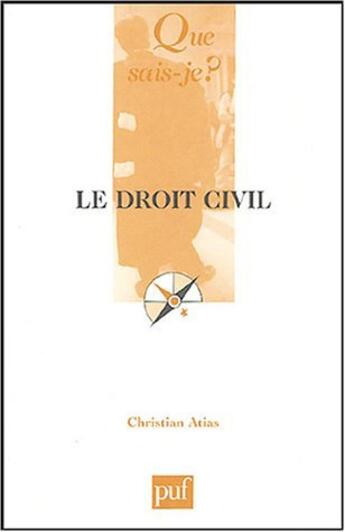 Couverture du livre « Le droit civil (7ed) qsj 2161 » de Christian Atias aux éditions Que Sais-je ?