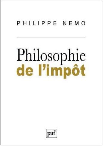 Couverture du livre « Philosophie de l'impôt » de Philippe Nemo aux éditions Puf