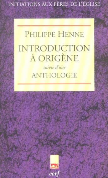 Couverture du livre « Introduction à Origène ; anthologie » de Philippe Henne aux éditions Cerf