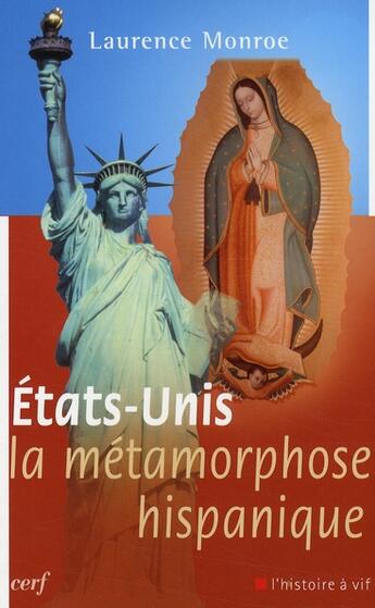 Couverture du livre « Etats-Unis ; la métamorphose hispanique » de Laurence Monroe aux éditions Cerf