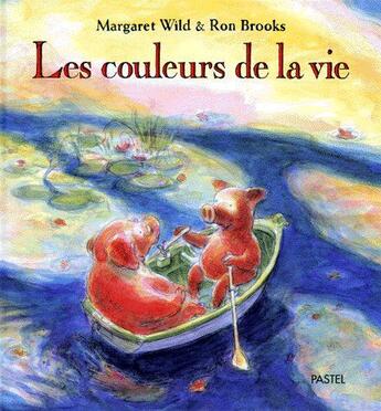 Couverture du livre « Couleurs de la vie (les) » de Brooks Ron / Wild Ma aux éditions Ecole Des Loisirs