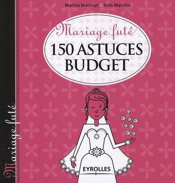 Couverture du livre « 150 astuces budget » de Matsika/Marcout aux éditions Organisation