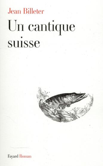 Couverture du livre « Un cantique suisse » de Jean Billeter aux éditions Fayard