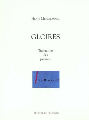 Couverture du livre « Gloires : Traduction des psaumes » de Henri Meschonnic aux éditions Desclee De Brouwer