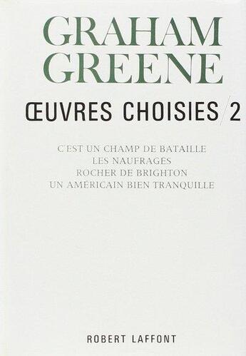 Couverture du livre « Oeuvres choisies de Graham Greene Tome 2 » de Graham Greene aux éditions Robert Laffont