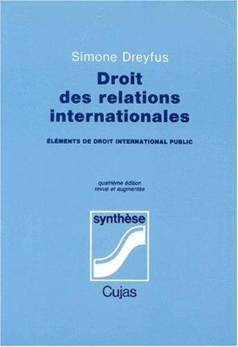 Couverture du livre « Le droit des relations internationales » de Dreyfus aux éditions Cujas