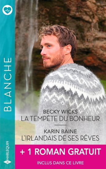 Couverture du livre « La tempête du bonheur ; L'Irlandais de ses rêves ; Le médecin amoureux » de Karin Baine et Christyne Butler et Becky Wicks aux éditions Harlequin