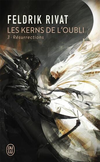 Couverture du livre « Les Kerns de l'oubli t.3 ; résurrections » de Feldrik Rivat aux éditions J'ai Lu