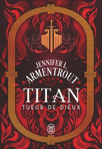 Couverture du livre « Titan Tome 3 : Tueur de dieux » de Jennifer L. Armentrout aux éditions J'ai Lu