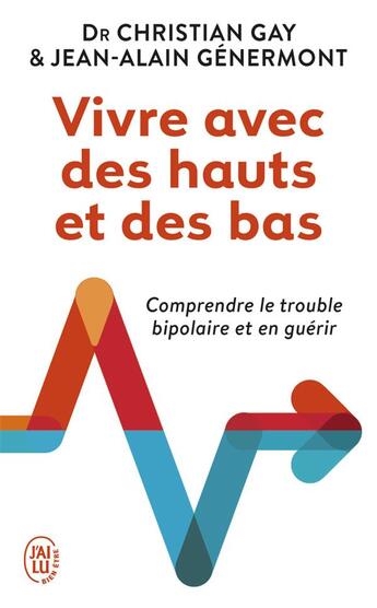 Couverture du livre « VIVRE AVEC DES HAUTS ET DES BAS » de Christian Gay aux éditions J'ai Lu