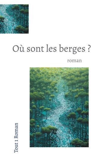 Couverture du livre « Où Sont les berges ? : roman » de Tout 1 Roman . aux éditions Books On Demand