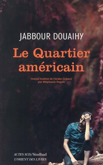 Couverture du livre « Le quartier americain » de Jabbour Douaihy aux éditions Actes Sud