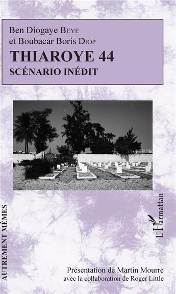 Couverture du livre « Thiaroye 44 scénario inédit » de Ben Diogaye Beye et Boris Boubacar Diop aux éditions L'harmattan