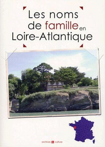 Couverture du livre « Loire atlantique noms de famille » de  aux éditions Archives Et Culture