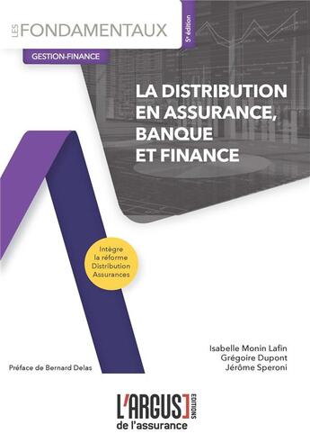 Couverture du livre « La distribution en assurance, banque et finance » de Isabelle Monin Lafin et Gregoire Dupont et Jerome Speroni aux éditions L'argus De L'assurance