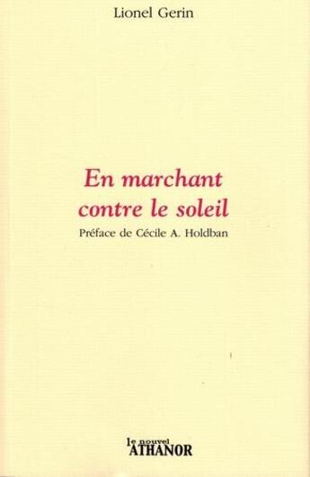 Couverture du livre « En marchant contre le soleil » de Lionel Gerin aux éditions Nouvel Athanor