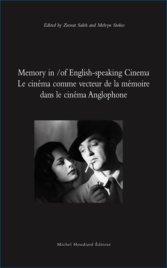 Couverture du livre « Memory in / of english-speaking cinéma ; le cinéma comme vecteur » de Zeenat Saleh et Melvyn Stokes aux éditions Michel Houdiard