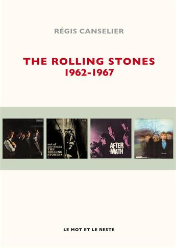 Couverture du livre « The Rolling Stones, 1962-1967 » de Regis Canselier aux éditions Le Mot Et Le Reste
