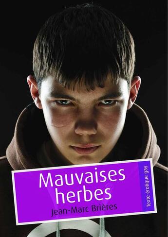 Couverture du livre « Mauvaises herbes (pulp gay) » de Jean-Marc Brieres aux éditions Textes Gais