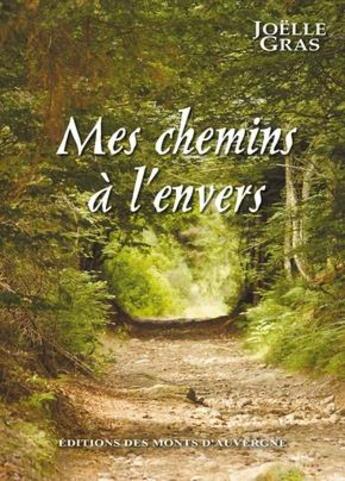 Couverture du livre « Mes chemins à l'envers » de Joelle Gras aux éditions Monts D'auvergne