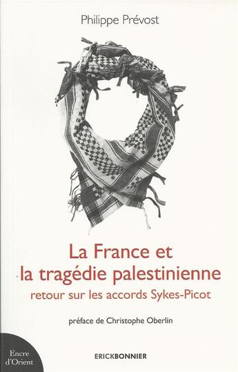 Couverture du livre « La France et la question palestinienne » de Philippe Prevost aux éditions Erick Bonnier