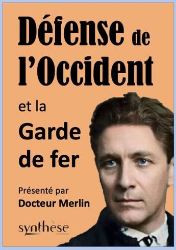 Couverture du livre « Défense de l'Occident et la Garde de fer » de Dr Merlin aux éditions Synthese Nationale