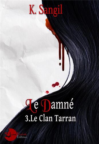 Couverture du livre « Le clan Tarran t.3 ; le damné » de Sangil K. aux éditions Lune Ecarlate