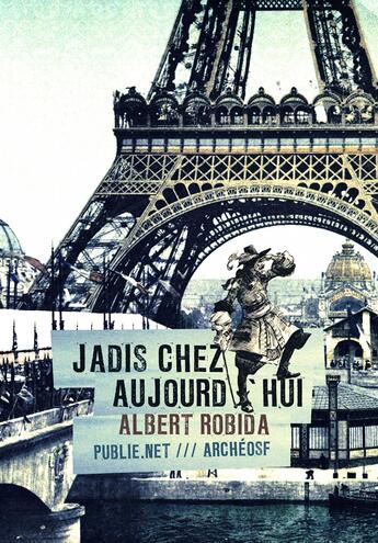 Couverture du livre « Jadis chez aujourd'hui » de Albert Robida aux éditions Publie.net