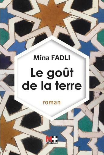 Couverture du livre « Le goût de la terre » de Mina Fadli aux éditions M+ Editions