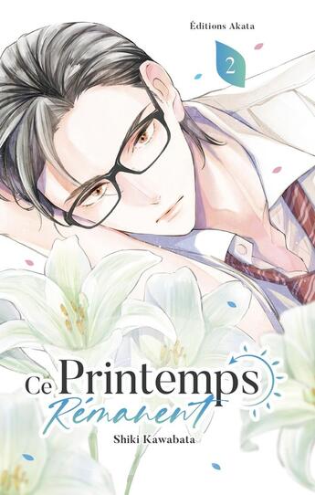 Couverture du livre « Ce printemps rémanent Tome 2 » de Shiki Kawabata aux éditions Akata