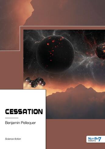 Couverture du livre « Cessation » de Benjamin Pellequer aux éditions Nombre 7