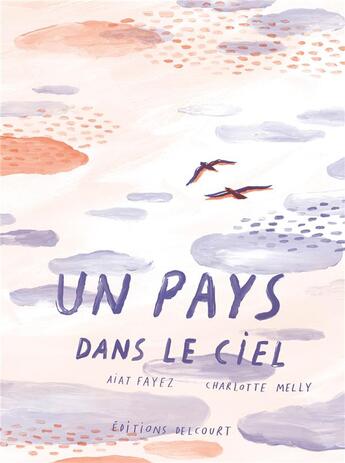 Couverture du livre « Un pays dans le ciel » de Aiat Fayez aux éditions Delcourt