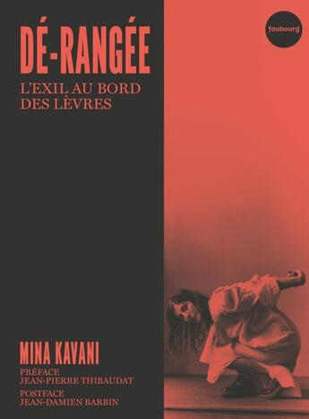 Couverture du livre « Dé-rangée : L'exil au bord des lèvres » de Mina Kavani aux éditions Faubourg