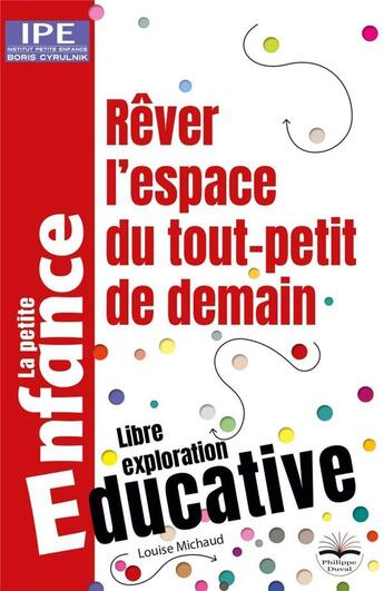 Couverture du livre « Rêver l'espace du tout-petit de demain » de Louise Michaud aux éditions Philippe Duval