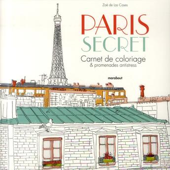 Couverture du livre « Paris secret » de Zoe De La Cases aux éditions Marabout