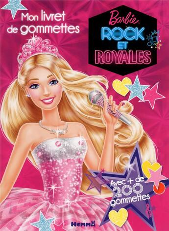 Couverture du livre « Mon Livret De Gommettes ; Barbie Rock Et Royales; Mon Livret De Gommettes » de  aux éditions Hemma